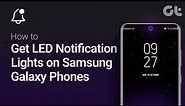 How to Get LED Notification Lights on Samsung Galaxy Phones | Quick & Easy |