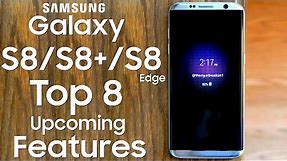 Samsung Galaxy S8, S8 Edge and S8 Plus - Top 8 Features