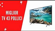 ✅ Miglior TV 43 Pollici 2022 - (Top 5)