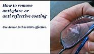 How to remove | anti reflective| anti glare| coating from glasses