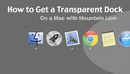 How to get a Transparent Dock on a Mac- Free program for Mac