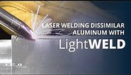 LightWELD | Laser Welding Dissimilar Aluminum