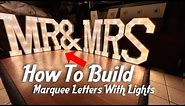 How To Build Marquee Letters With Lights [Step By Step Instructions]