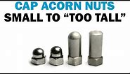 All About Cap Nuts: High Crown, Too Tall, & Standard Nuts | Fasteners 101