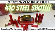410 Steel Shot loading 3" 1/2oz. Loading and Patterning. bullet225ho.com for the data