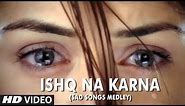 Ishq Na Karna (Sad Songs Medley) - Full HD Video Song - Phir Bewafai