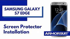 Samsung Galaxy S7 Edge Screen Protector Installation Instruction by ArmorSuit MilitaryShield