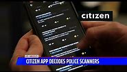 Tech Smart Citizen police scanner app