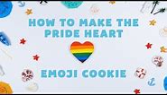 How to Make a Pride Rainbow Heart Cookie Emoji