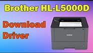 How to install Driver Brother HL-L5000D Printer in windows 10 or 11
