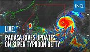 LIVE: Pagasa gives updates on Super Typhoon Betty