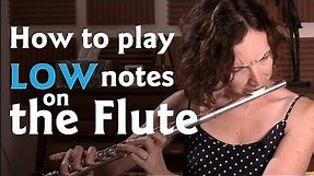 How to Play Low Notes on the Flute