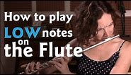 How to Play Low Notes on the Flute