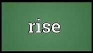 Rise Meaning