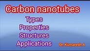 Carbon Nanotubes/Classifications/Structures/ properties/ Applications/Kumaresh A