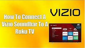 How To Connect A Vizio Soundbar To A Roku TV