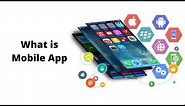 What is Mobile App