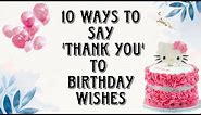 Top 10 Ways to say Thank you |Best Thank you Replies for birthday wishes|Thankyou reply in English