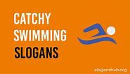 87 Catchy Swimming Slogans, Phrases & Sayings