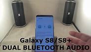 Dual Bluetooth Audio | Samsung Galaxy S8/S8+