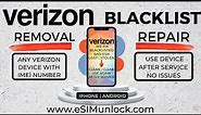 Verizon Blacklist Removal Bad ESN IMEI Repair | Get Your iPhone Android Working Again. Hack Fix eSIM