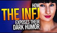 How The INFJ Exposes Their Dark Humor