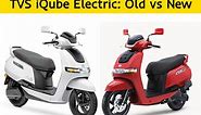 Old TVS iQube Electric vs New TVS iQube ST: Differences Explained  - ZigWheels