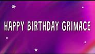 CG5 - Happy Birthday Grimace (GRIMACE) (Lyrics) ft. DHeusta | 1 Hour