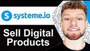How To Sell Digital Products on Systeme.io (Step By Step)