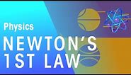 Newton's First Law | Force & Motion | Physics | FuseSchool