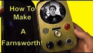 How to Make a Farnsworth from Warehouse 13