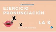 Letra X. Ejercicio de pronunciación · Sonidos del español.
