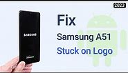How to Fix Samsung a51 Stuck on Logo (Boot Loop) 2023