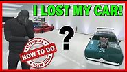 I LOST MY CAR - How To Find Your Lost Car - EASY GUIDE To Get Your Car Back | GTA 5 ONLINE