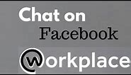 How to Use Facebook Workplace Chat on Desktop