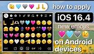 Apply iOS 16.4 New Emojis on Every Device