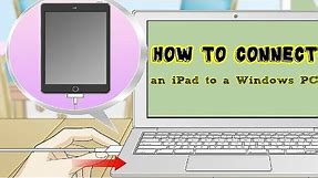 How to Connect an iPad to a Windows PC