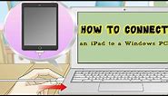 How to Connect an iPad to a Windows PC