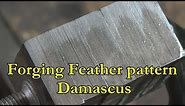 Forging Feather pattern Damascus