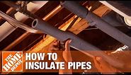 How to Insulate Pipes: Weatherization Tips | The Home Depot