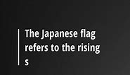 The Meaning of the Japanese Flag