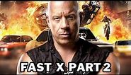 Fast X Part 2 | Fast X Part Two Trailer 4K | Release Date, Cast, Plot Details, and Trailer Breakdown
