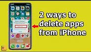 How to delete apps on iPhone X, XS, 11, 11 pro (iOS 12, iOS 13, iOS) - 2 ways