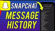 How To View Snapchat Message History