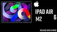 iPad Air 6 M2 - Price & Release Date!
