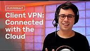 AWS Client VPN: Connected with the Cloud
