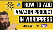 How to Add Amazon Product in WordPress Website - The Ultimate Guide!