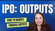 Input Process Output Diagram (IPO): How to Identify the Outputs