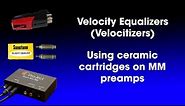 Velocity Equalizers: An adapter for phono preamps for ceramic cartridges!