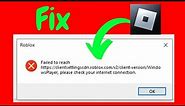Fix: Roblox Failed To Reach | Please Check Your Internet Connection